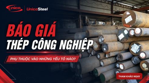 Báo giá thép công nghiệp phụ thuộc vào những yếu tố nào?