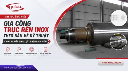Gia công trục rèn inox theo bản vẽ kỹ thuật cho chi tiết chịu lực, chống ăn mòn