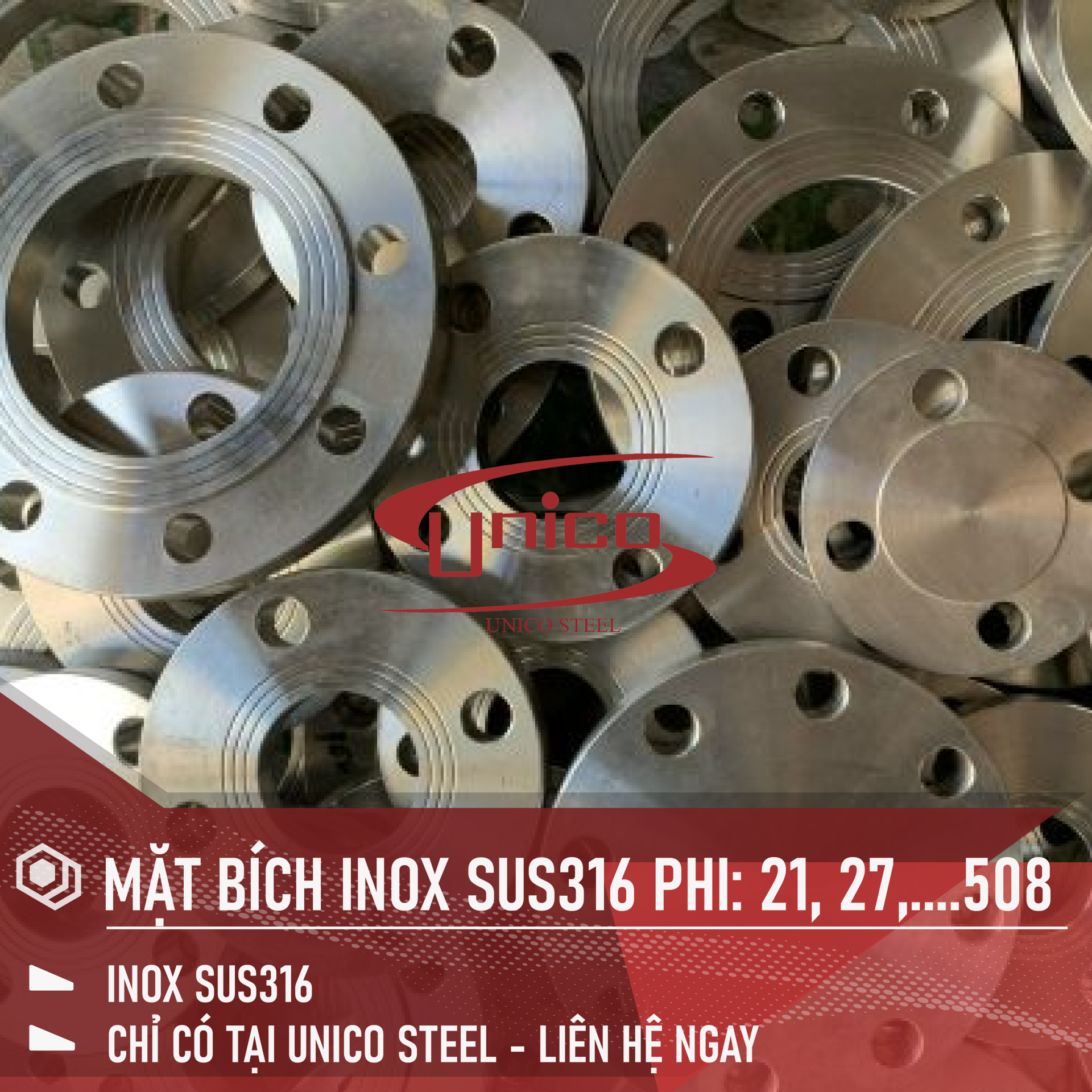 MẶT BÍCH INOX SUS316 PHI TỪ: 21 -> 508 SẴN TẠI UNICO