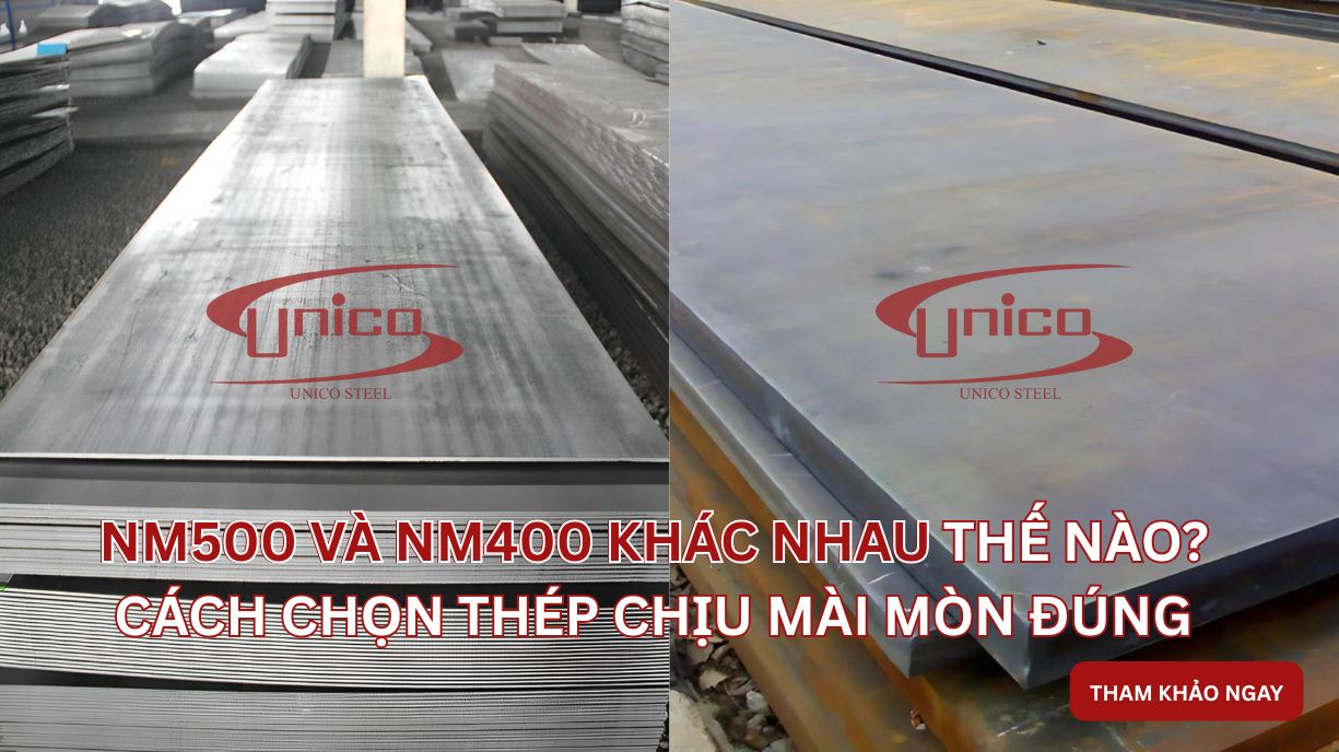 NM500 và NM400 khác nhau thế nào? Cách chọn thép chịu mài mòn đúng ứng dụng