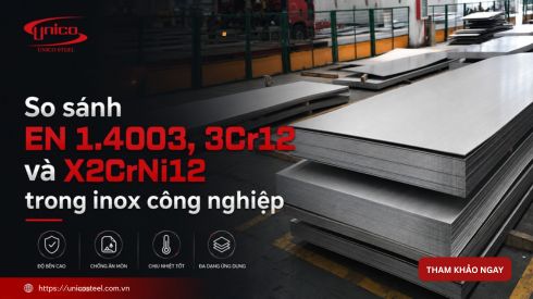 So sánh EN 1.4003, 3Cr12 và X2CrNi12 trong inox công nghiệp