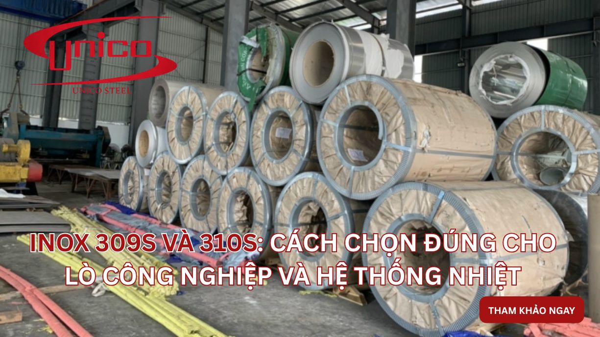Inox 309S và 310S: Cách chọn đúng cho lò công nghiệp và hệ thống nhiệt