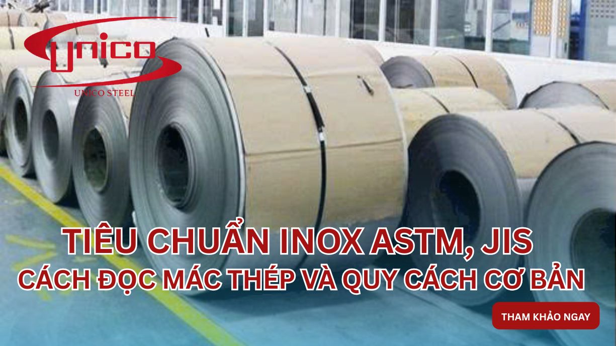 Tiêu chuẩn inox ASTM, JIS là gì? Cách đọc mác thép và quy cách cơ bản
