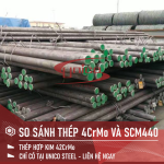 SO SÁNH THÉP 4CrMo VÀ THÉP SCM440