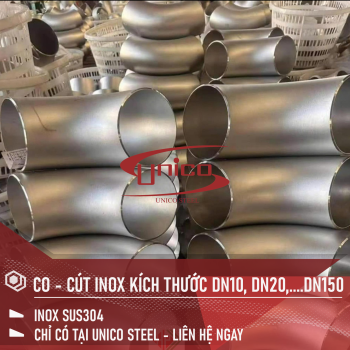 CO - CÚT INOX SUS304 ĐA DẠNG KÍCH THƯỚC DN10, DN20,....DN150  SẴN TẠI UNICO