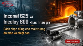 Inconel 625 và Incoloy 800 khác nhau gì? Cách chọn đúng cho môi trường ăn mòn và nhiệt cao