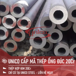 UNICO CẤP MÃ THÉP ỐNG ĐÚC 20Cr GIÁ TỐT