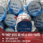 UNICO CẤP ĐẦY ĐỦ MÃ VÀ KÍCH THƯỚC CHO THÉP TRÒN SF55