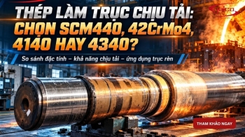 Thép làm trục chịu tải: Chọn SCM440, 42CrMo4, 4140 hay 4340?
