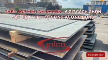 Thép hợp kim làm khuôn là gì? Cách chọn vật liệu theo độ cứng và ứng dụng