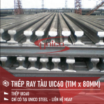 THÉP RAY TÀU UIC60 KÍCH THƯỚC (11M x 80MM)